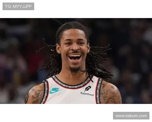 贾·莫兰特突破创造机会提升球队核心效率对比上赛季明显增加助攻率